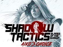 Shadow Tactics Aikos Choice