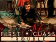 First Class Trouble