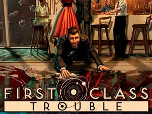 First Class Trouble